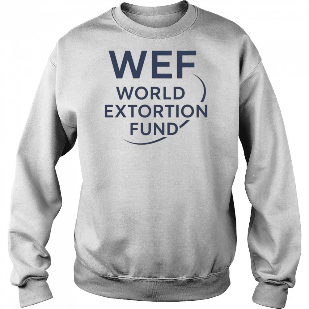 WEF World Extortion Fund T-shirt Hoodie
