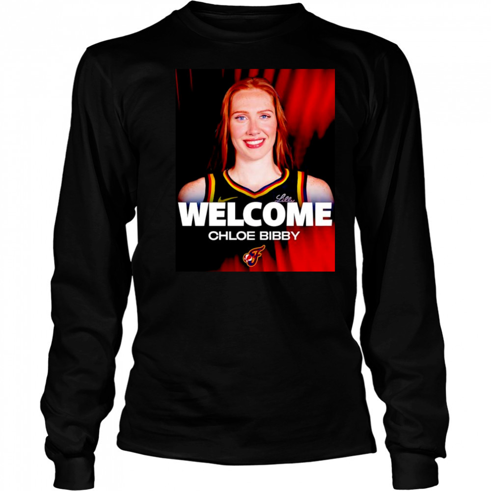 Welcome Chloe Bibby Indiana Fever shirt Long Sleeved