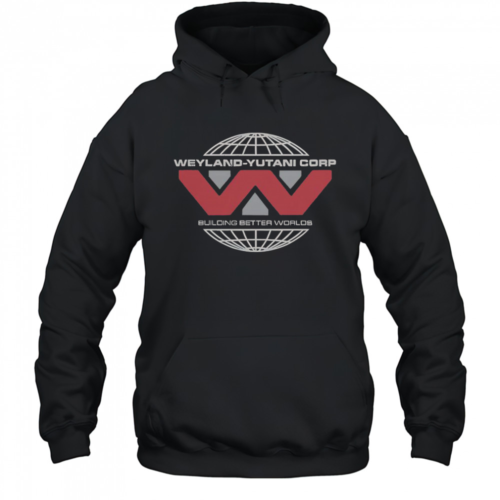 Weyland-Yutani Corp Building Better Worlds T-Shirt Hoodie