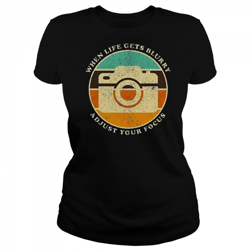 When Life Get Blurry Adjust Your Focus Vintage Camera Quote T-Shirt Women's T-shirt