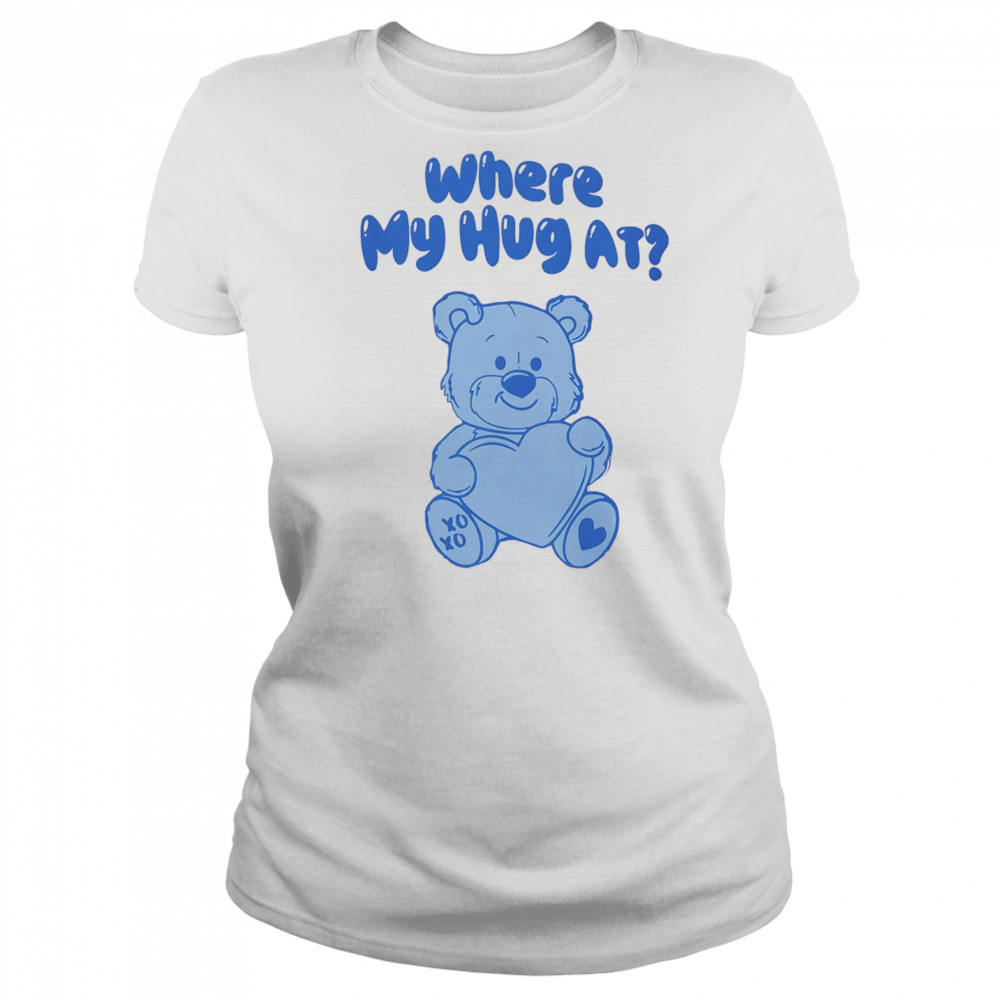Where my hug at shirt Women's T-shirt