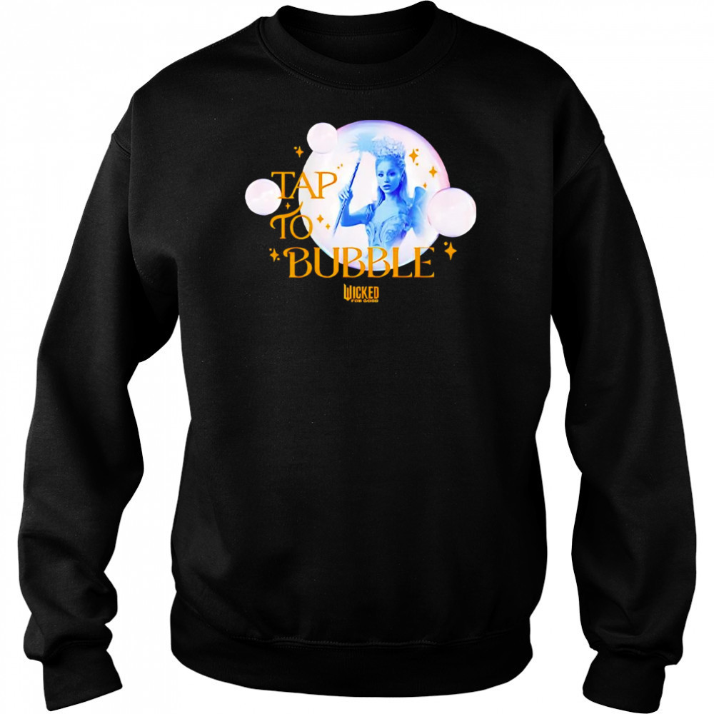 Wicked For Good Tap To Bubble shirt Hoodie