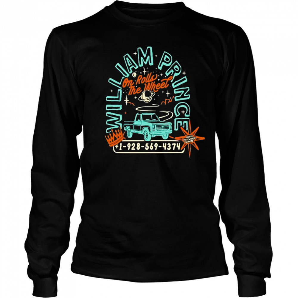 William Prince On Rolls the Wheel T-Shirt Long Sleeved