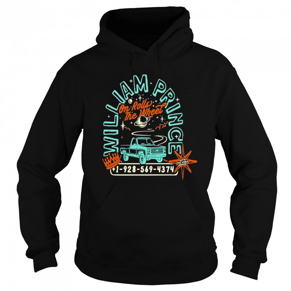 William Prince On Rolls the Wheel T-Shirt Sweatshirt