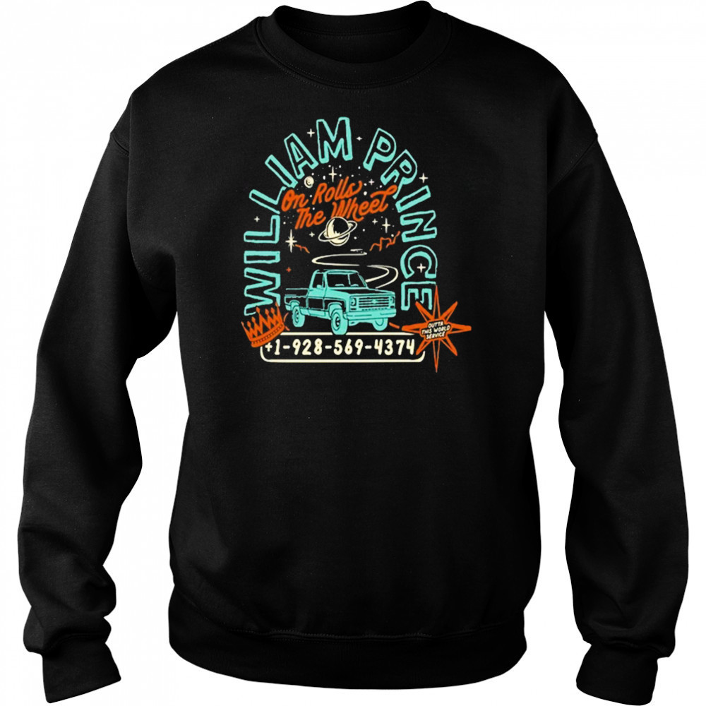 William Prince On Rolls the Wheel T-Shirt Hoodie