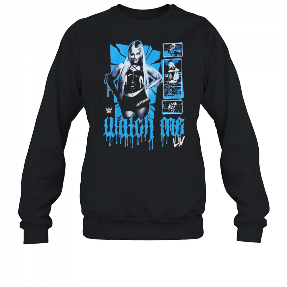 WWE Liv Morgan watch me shirt Sweatshirt