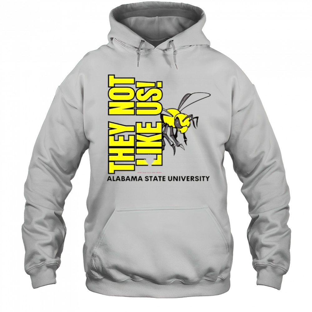 Alabama State University They Not Like Us shirt Hoodie