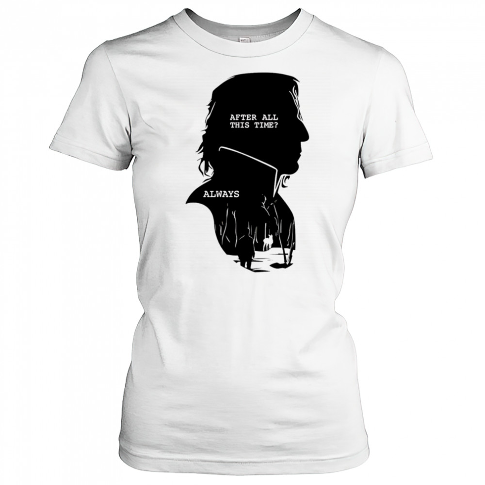 Alan Rickman After All This Time Always shirt Women's T-shirt