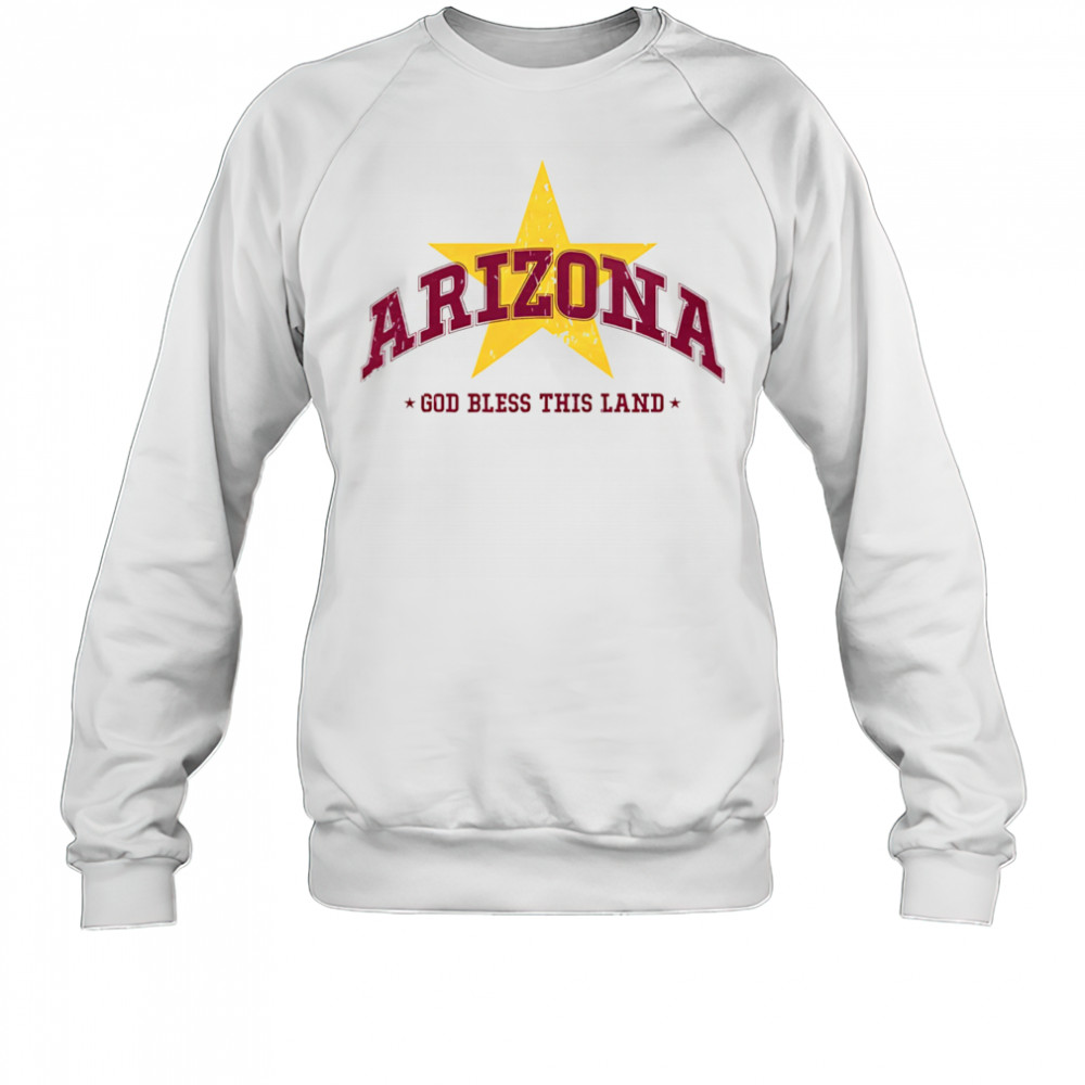Arizona God bless this land shirt Sweatshirt