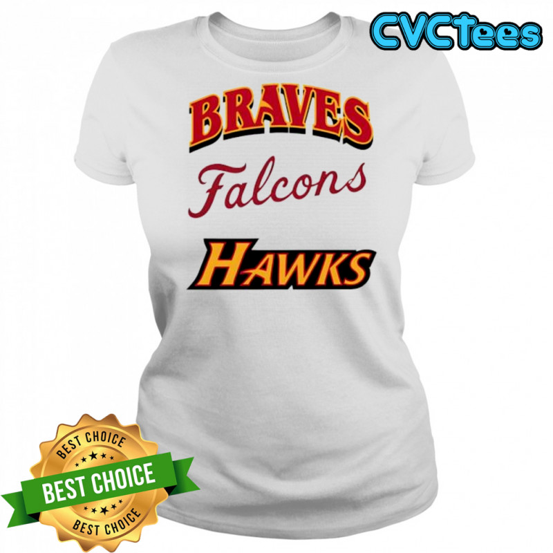 Atlanta Braves Atlanta Falcons Atlanta Hawks shirt Women's T-shirt