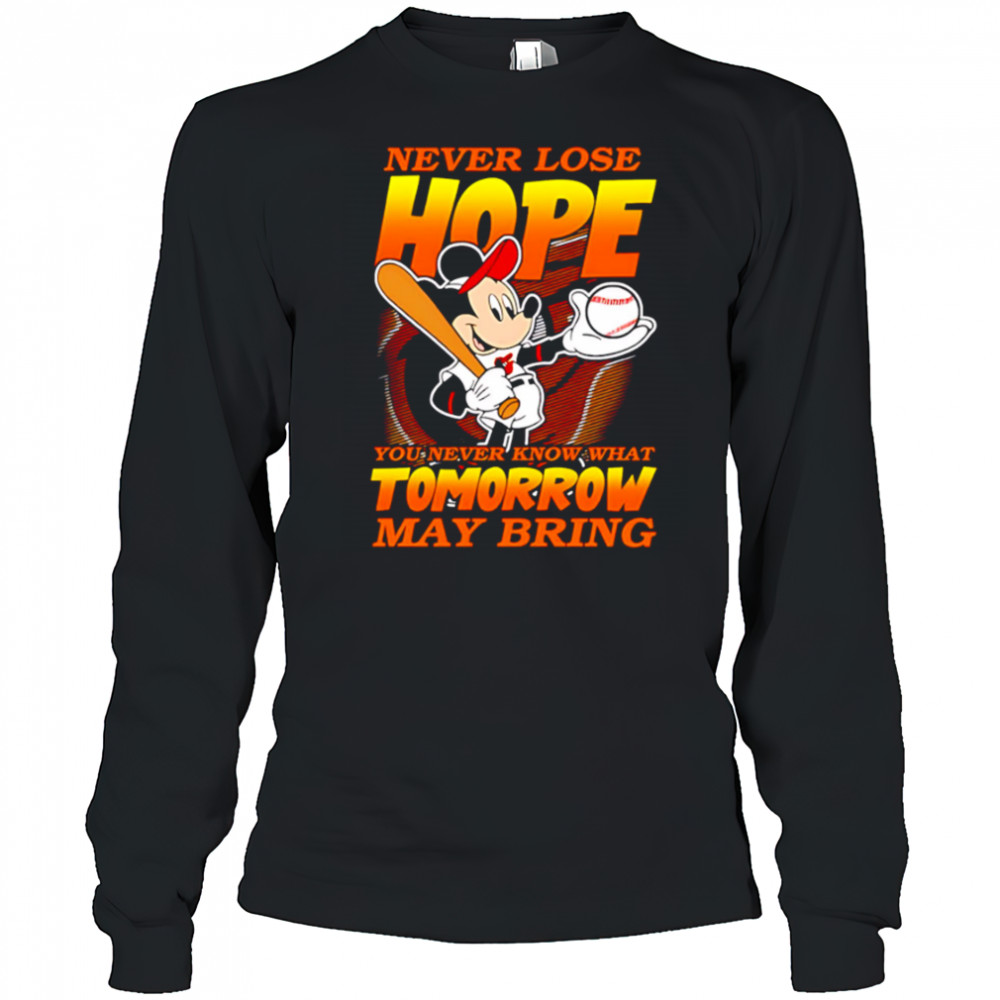Baltimore Orioles Baseball Mickey Disney Never Lose Hope shirt Long Sleeved