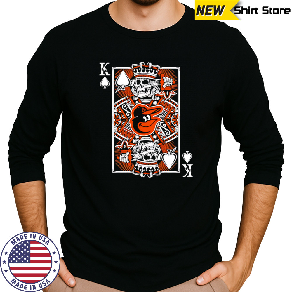 Baltimore Orioles Baseball The King Of Spades shirt Long Sleeved