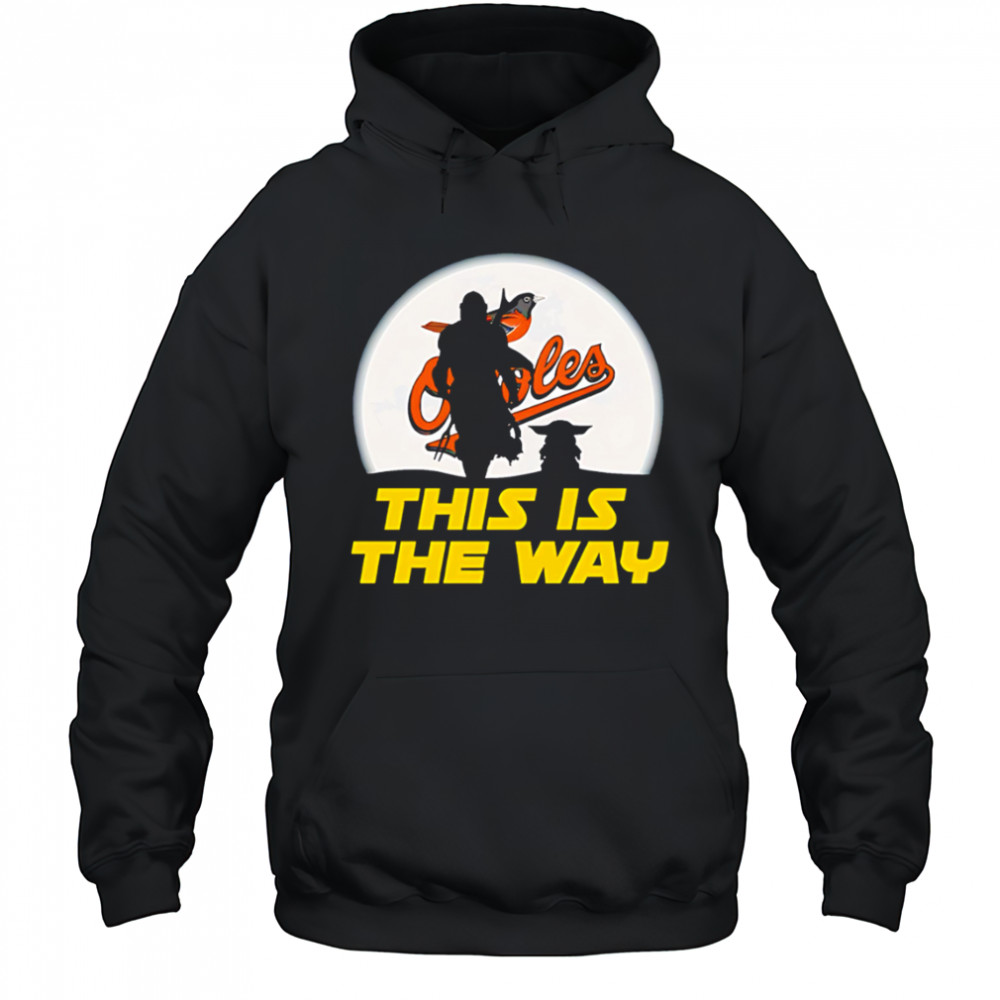 Baltimore Orioles Star Wars This Is The Way shirt Hoodie