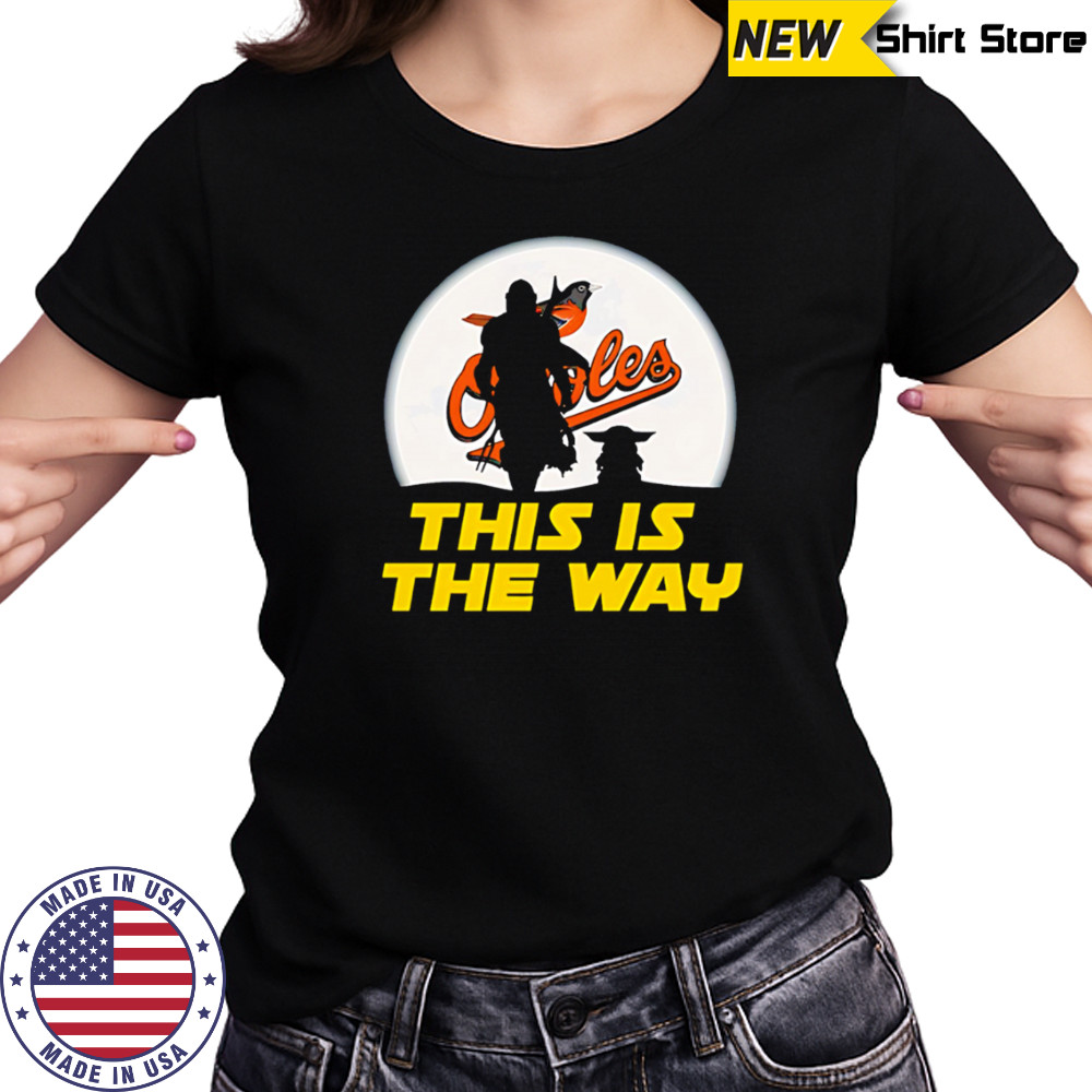Baltimore Orioles Star Wars This Is The Way shirt Women's T-shirt