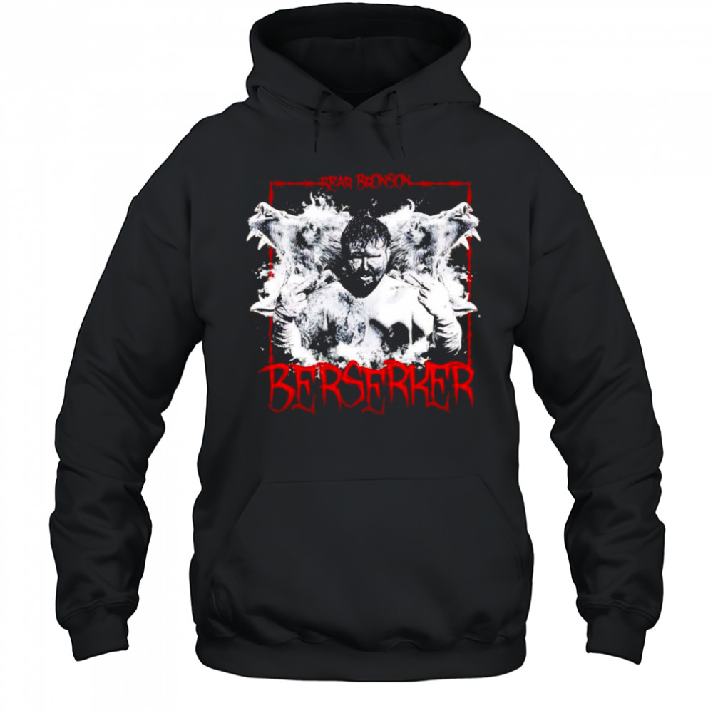 Bear Bronson Berserker shirt Hoodie