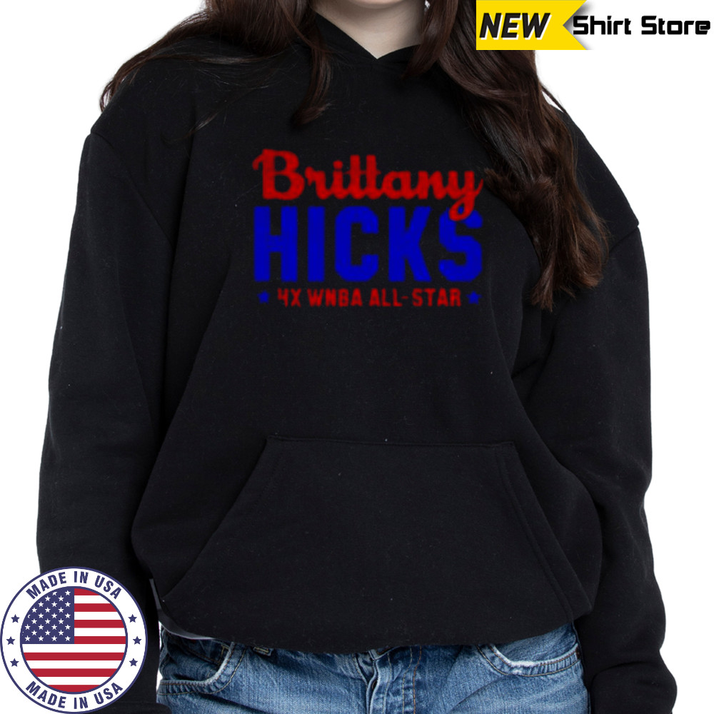 Brittany Hicks All Star Shane Gillis 4X WNBA All star shirt Sweatshirt