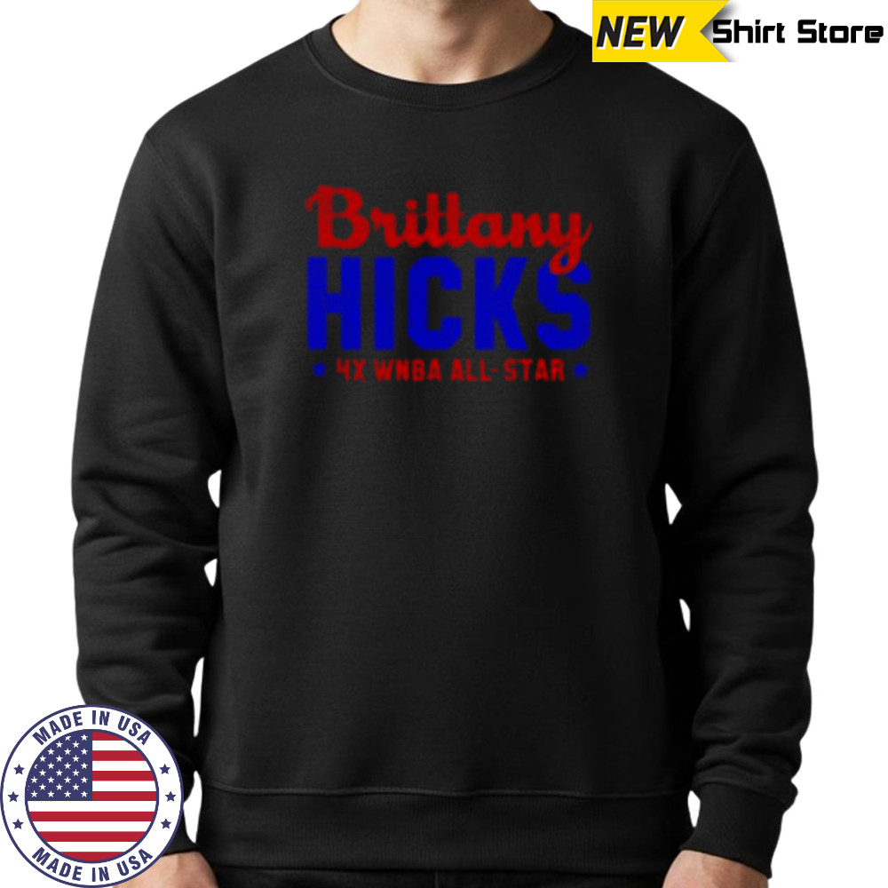 Brittany Hicks All Star Shane Gillis 4X WNBA All star shirt Hoodie