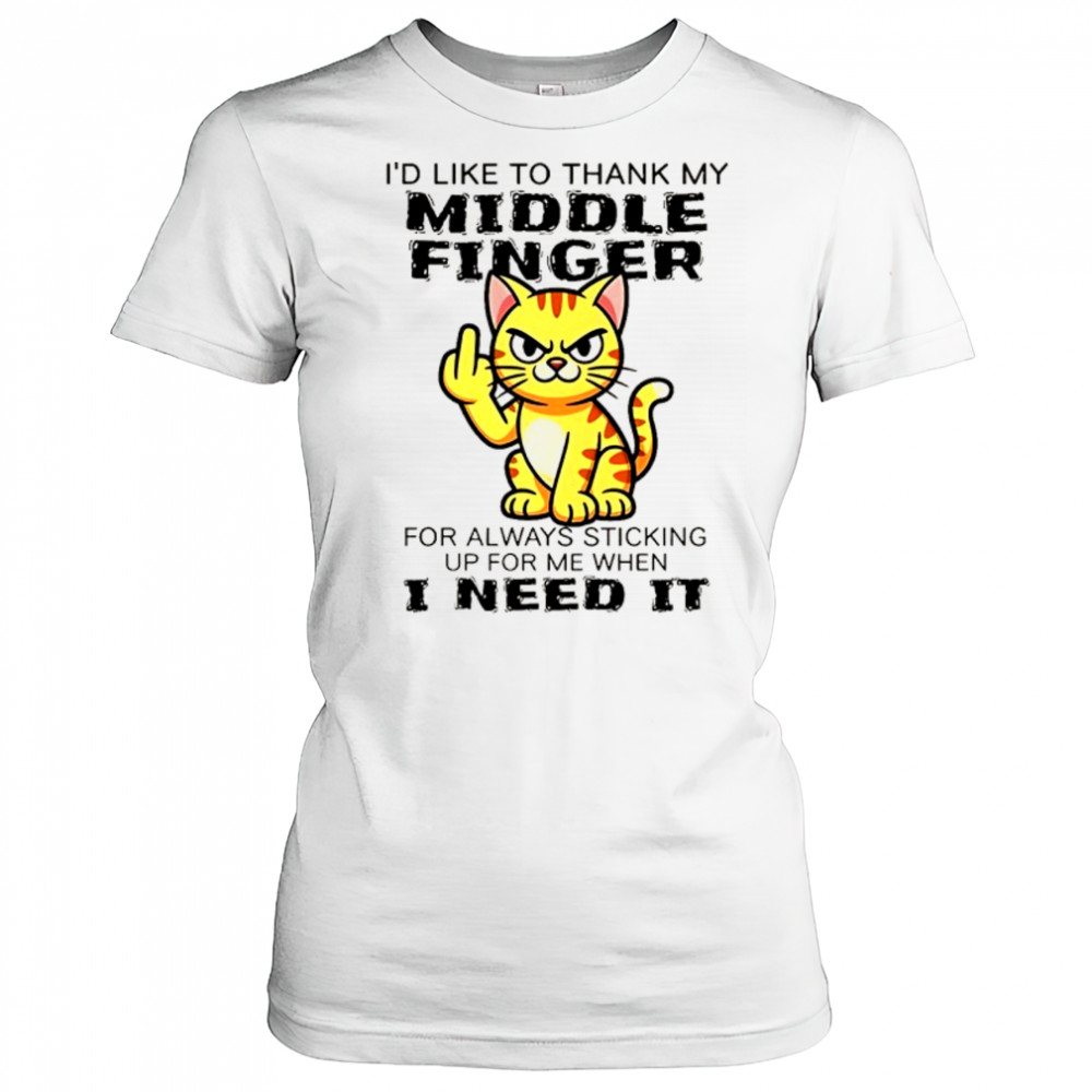 Cat I’d like to thank my middle finger for always sticking up for me when I need it shirt Women's T-shirt