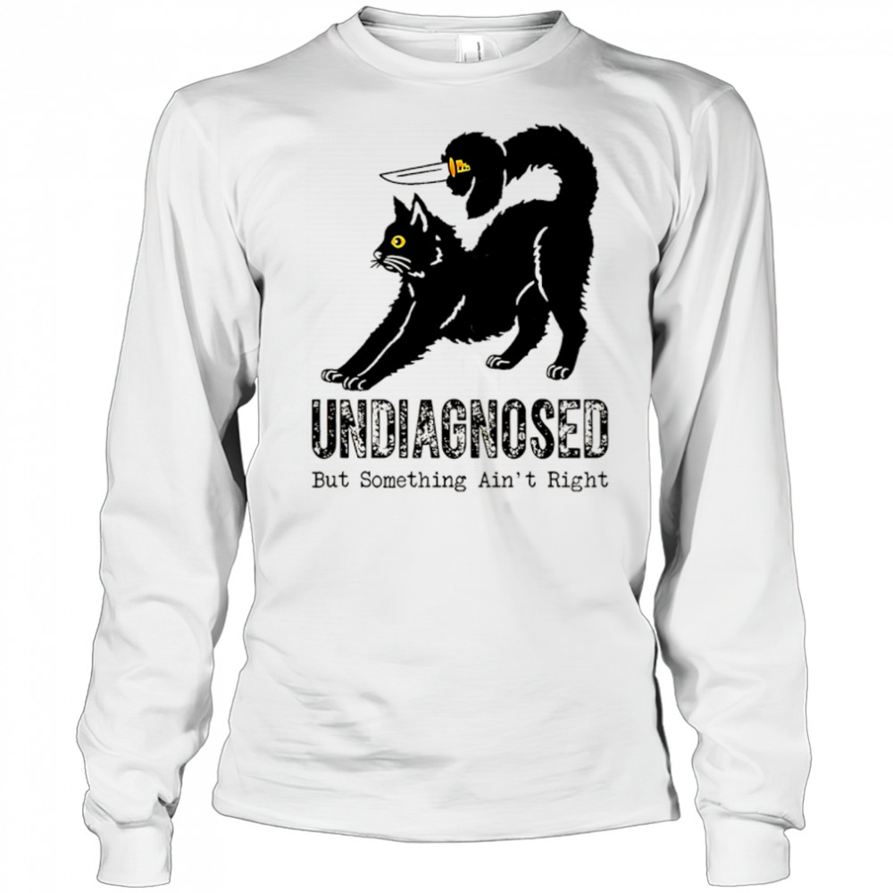 Cat with knife undiagnosed but something ain’t right shirt Long Sleeved