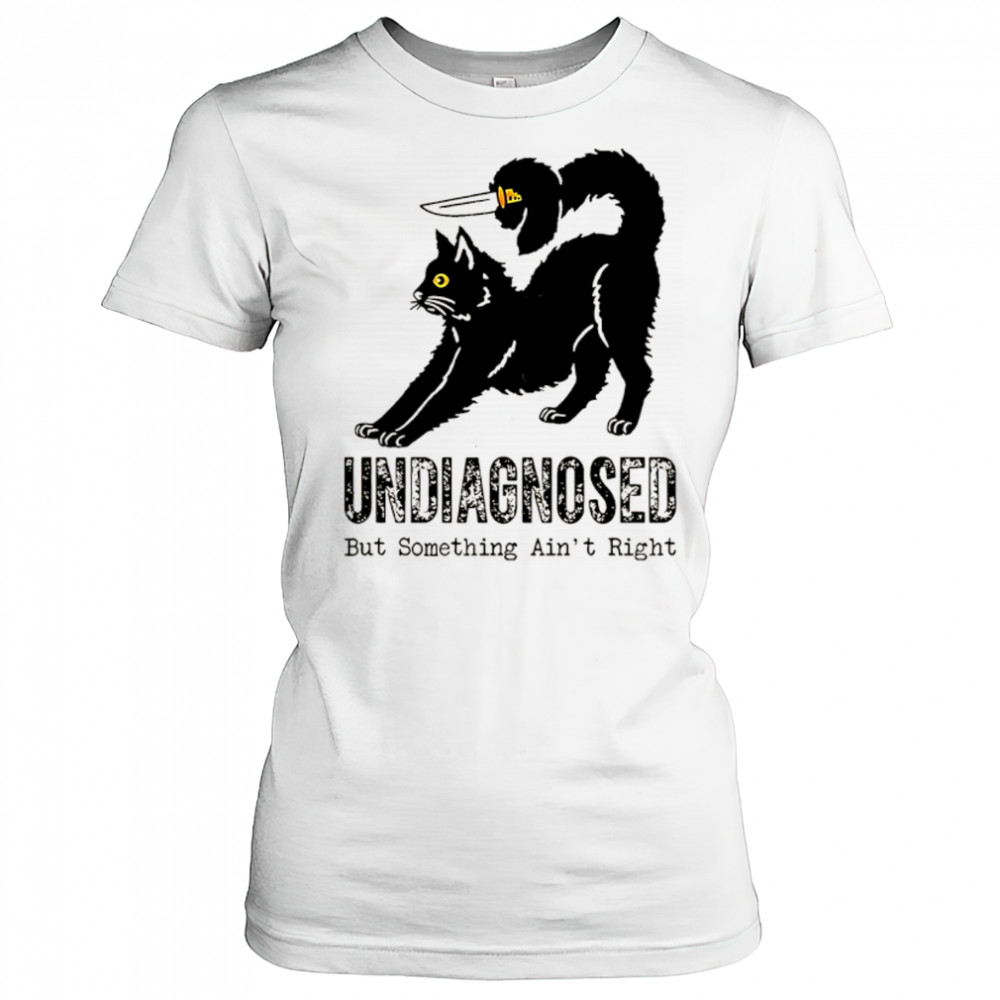 Cat with knife undiagnosed but something ain’t right shirt Women's T-shirt