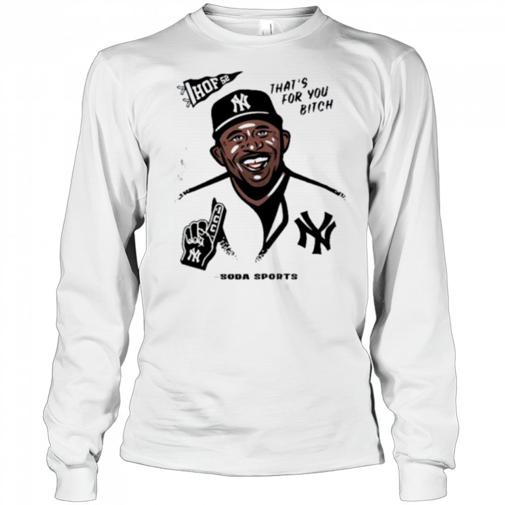 CC Sabathia HOF 52 That’s For You Btich Soda Sports New York Yankees Legend T shirts Long Sleeved