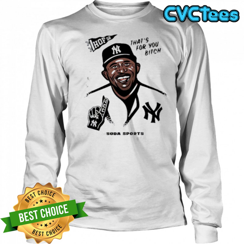CC Sabathia HOF 52 That’s For You Btich Soda Sports New York Yankees Legend T shirts Long Sleeved