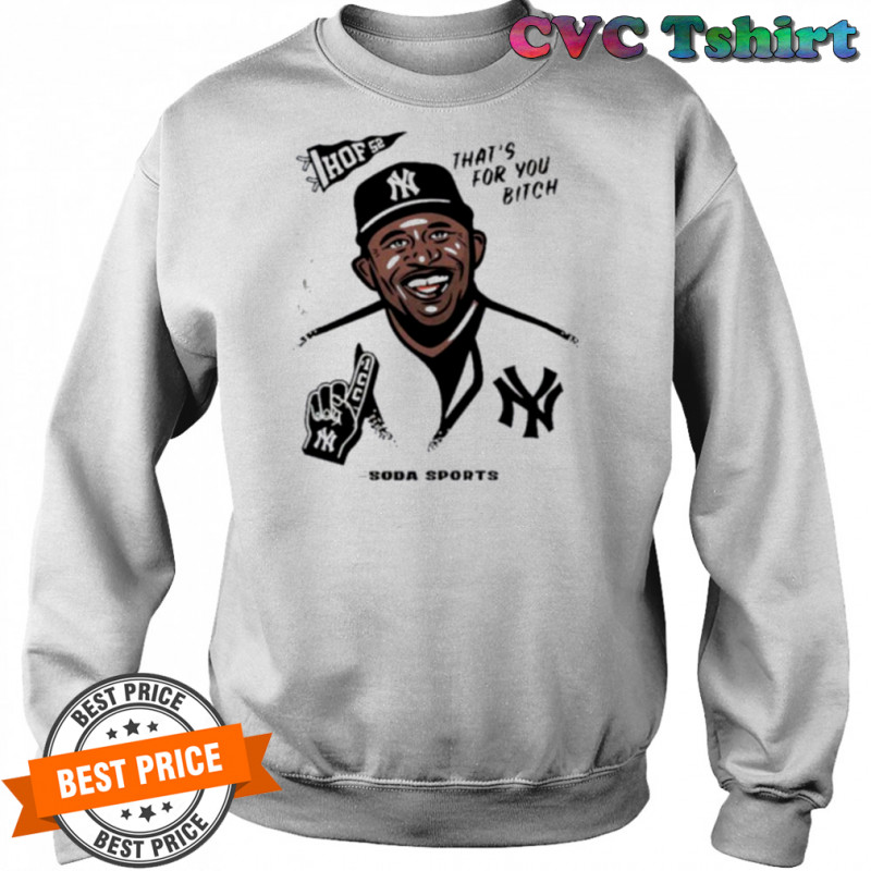 CC Sabathia HOF 52 That’s For You Btich Soda Sports New York Yankees Legend T shirts Sweatshirt