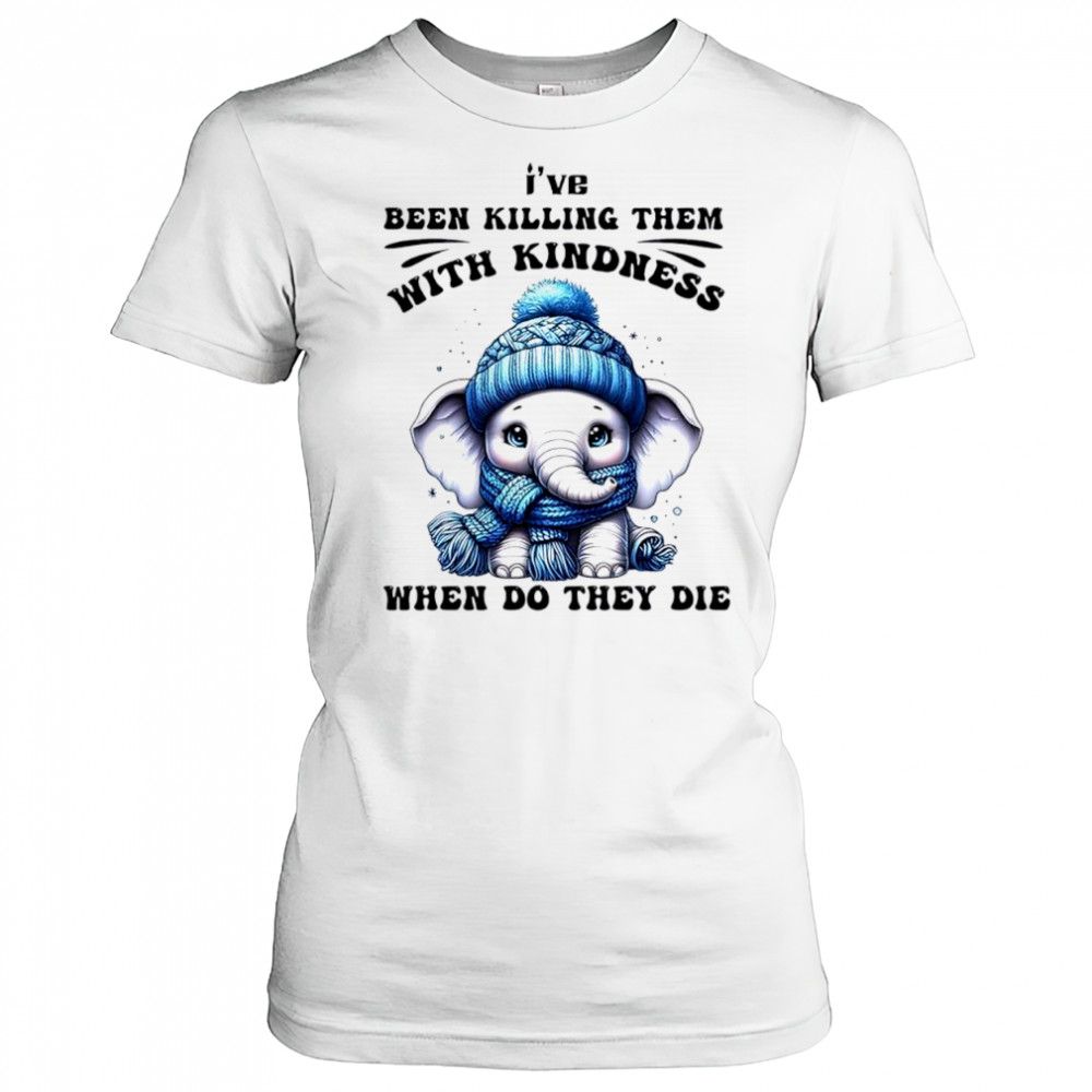 Elephant I’ve been killing them with kindness when do they die shirt Women's T-shirt