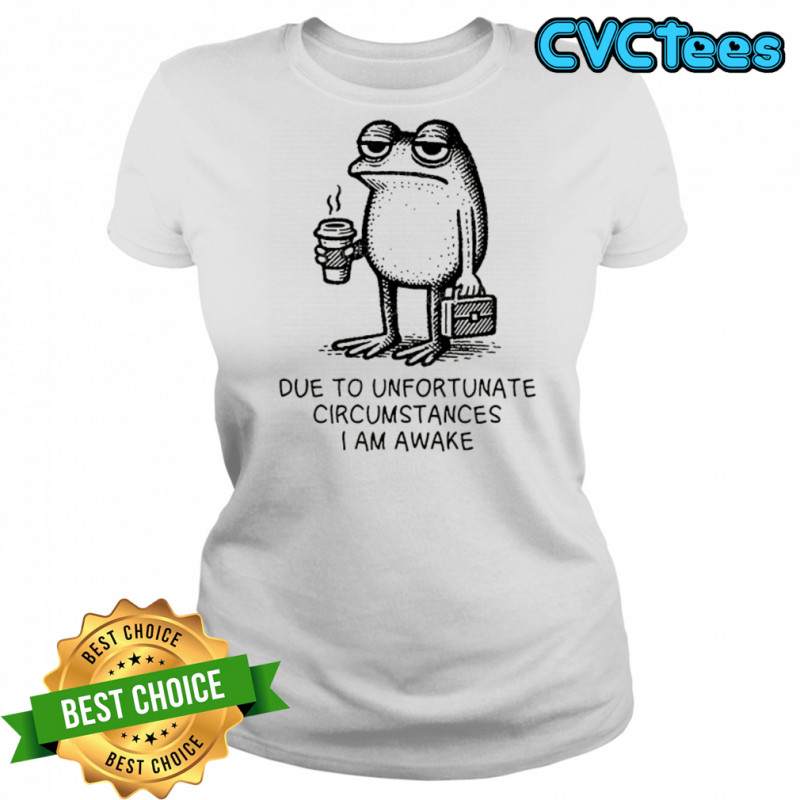 Frog work due to unfortunate circumstances I am awake shirt Women's T-shirt