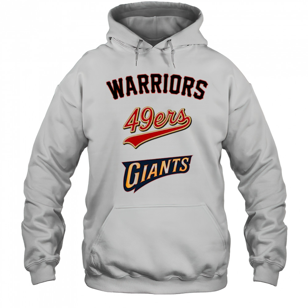 Golden State Warriors San Francisco 49ers San Francisco Giants shirt Hoodie