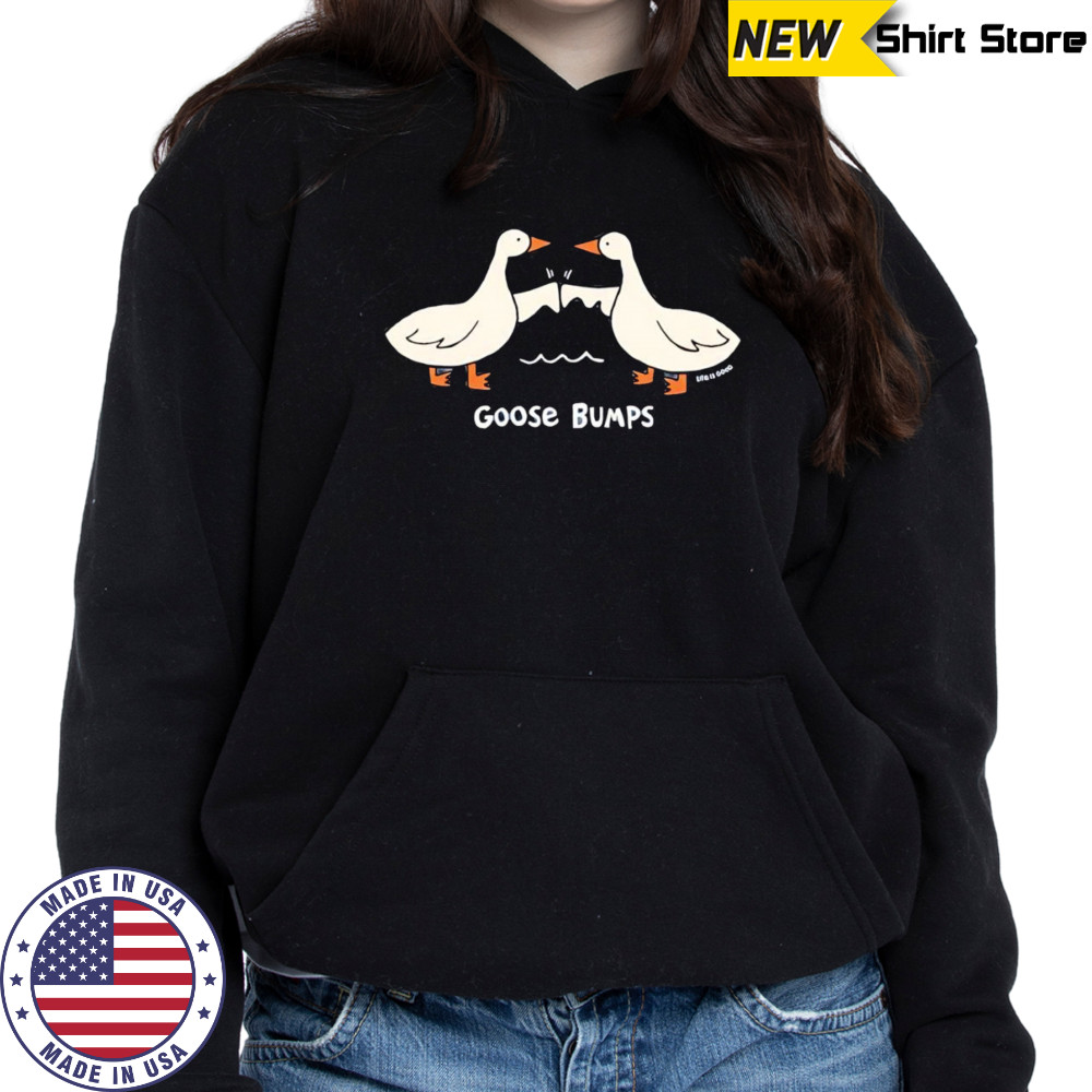 Goose bumps shirt Sweatshirt