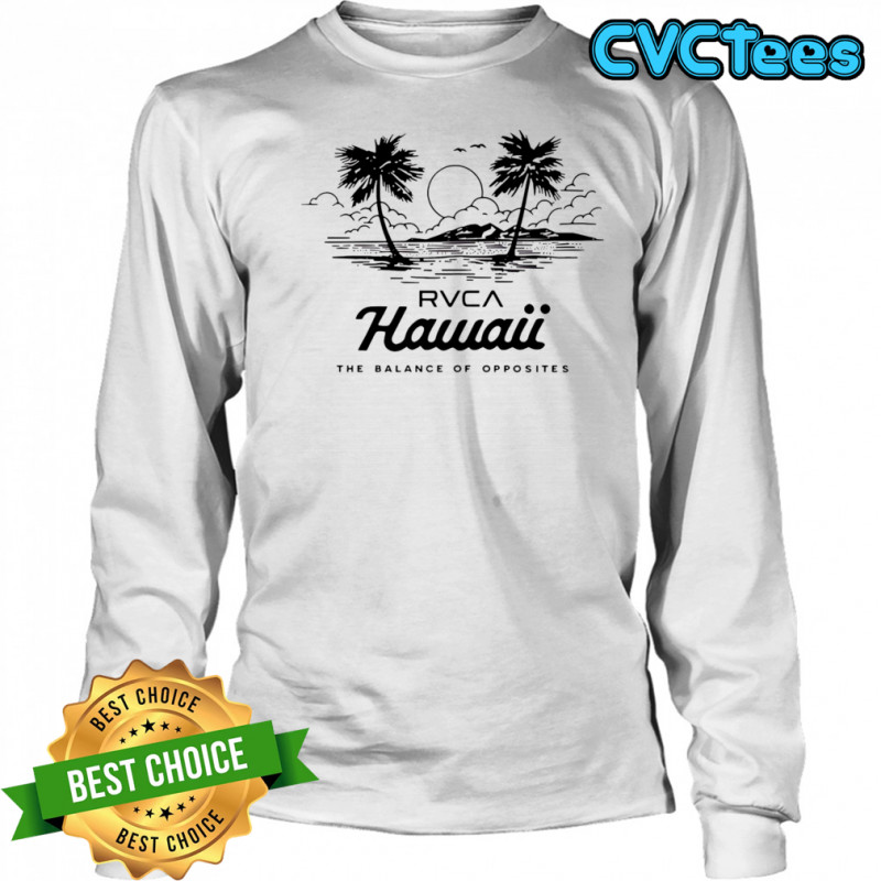 Hawaii The Balance Of Opposites shirt Long Sleeved