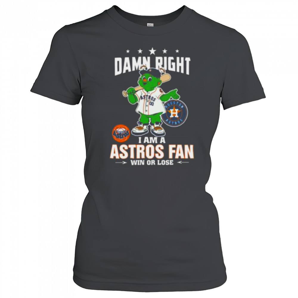 Houston Astros Mascot Damn Right I Am A Astros Fan Win Or Lose T Shirt Women's T-shirt
