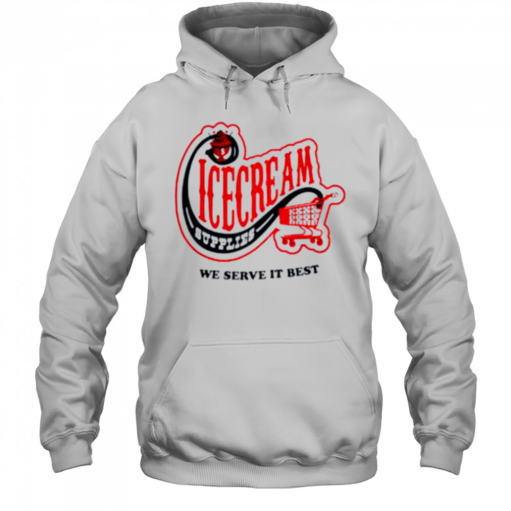 Icecream convenience store supplies we serve it best shirt Hoodie