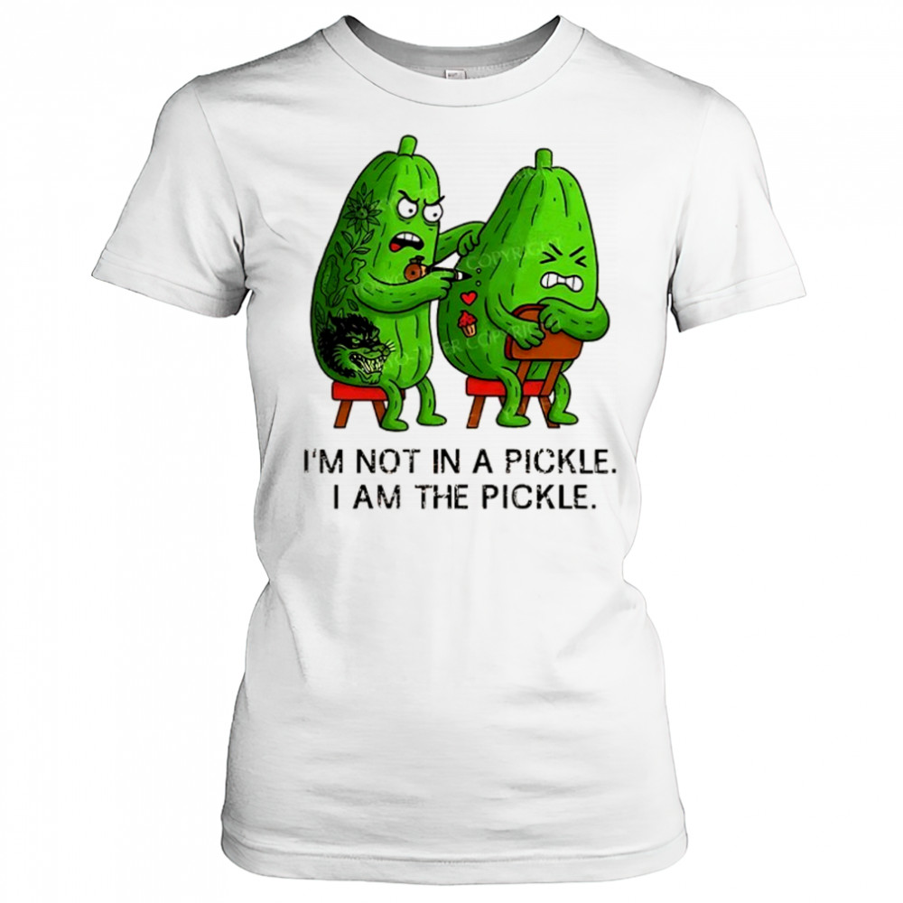 I’m not in a pickle I am the pickle funny shirt Women's T-shirt