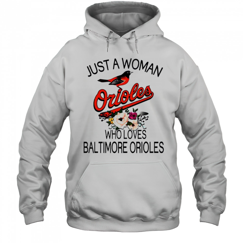 Just A Woman Who Loves Baltimore Orioles Baseball shirt Hoodie