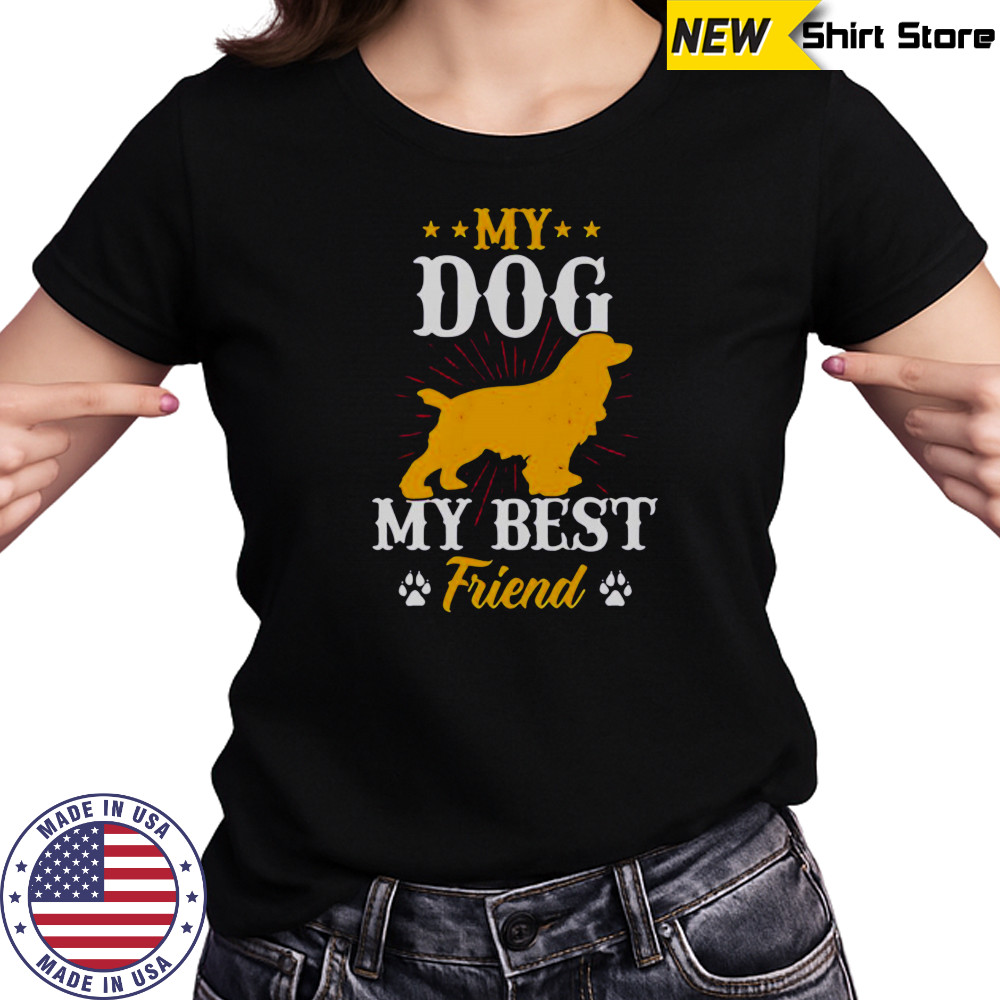 My Dog My Best Friend T-Shirt Women's T-shirt
