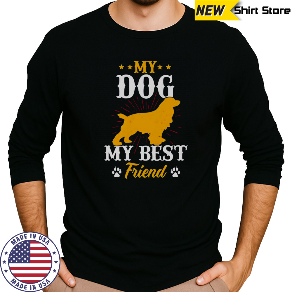 My Dog My Best Friend T-Shirt Long Sleeved