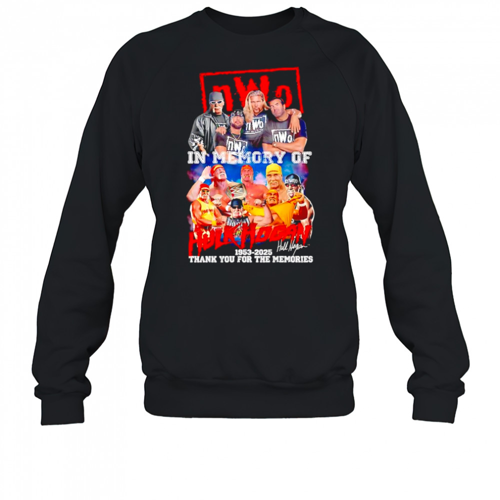 nWo in memory of Hulk Hogan 1953 2025 thank you for the memories shirt Sweatshirt