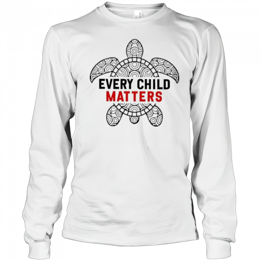 Sea Turtle Every Child Matters shirt Long Sleeved