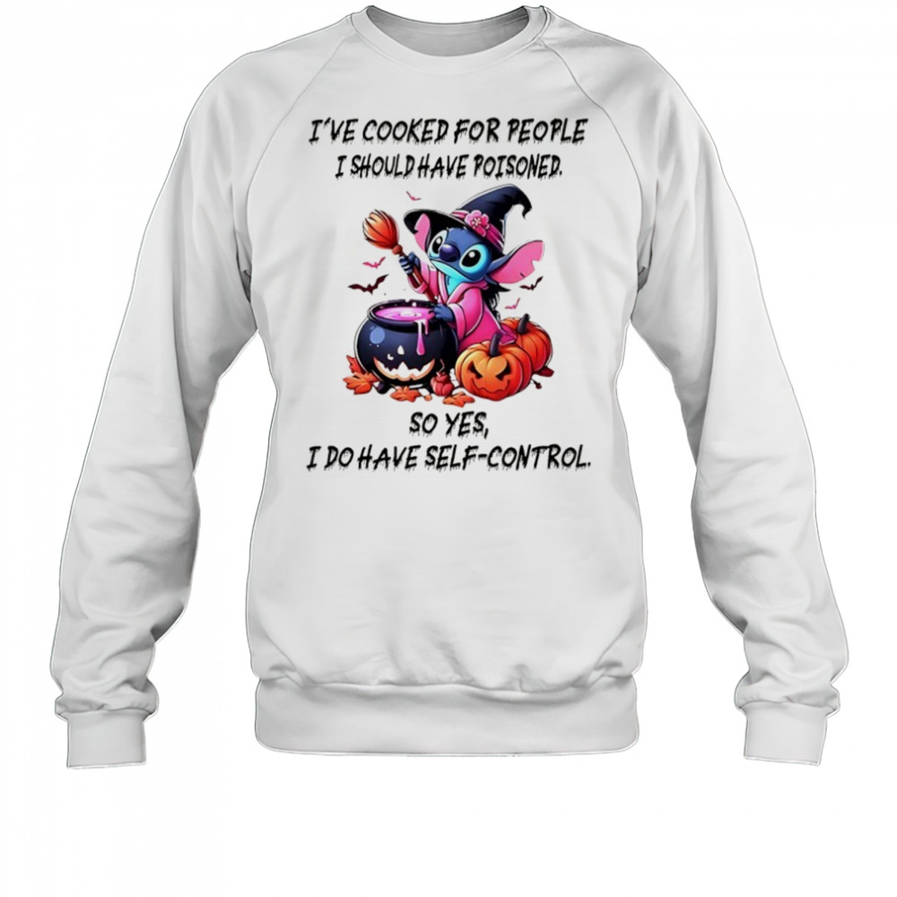 Stitch I’ve cooked for people I should have poisoned so yes I do have self-control Happy Halloween 2025 shirt Sweatshirt