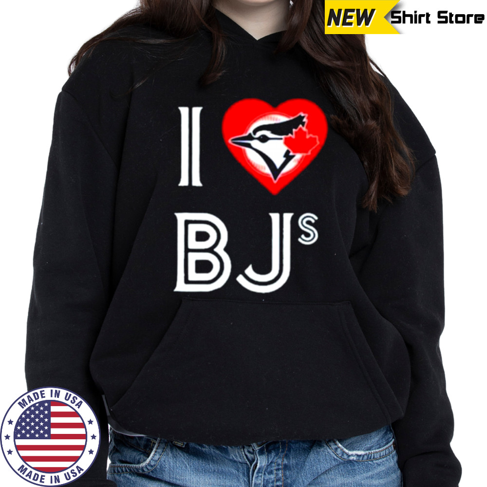 Toronto Blue Jays I Love Bjs Jays T shirts Sweatshirt