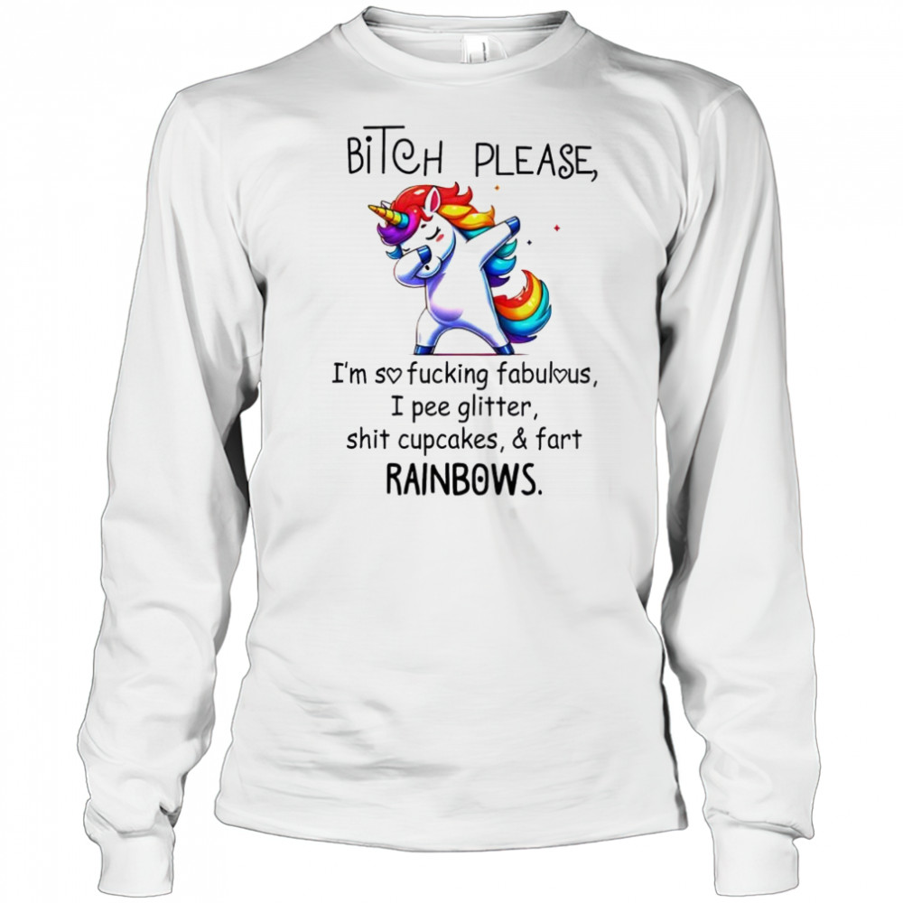 Unicorn Bitch Please I’m So Fucking Fabulous I Pee Glitter cute shirt Long Sleeved