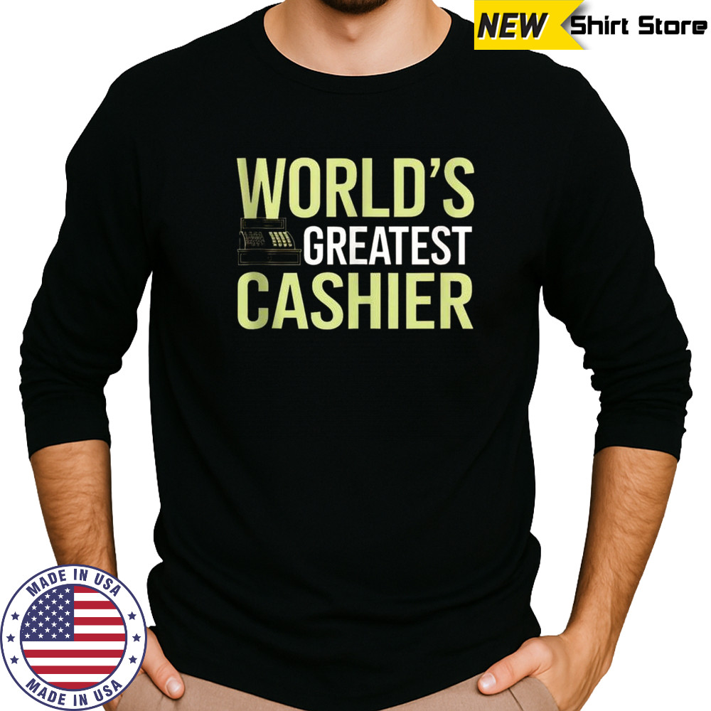 World’s Greatest Cashier T-Shirt Long Sleeved