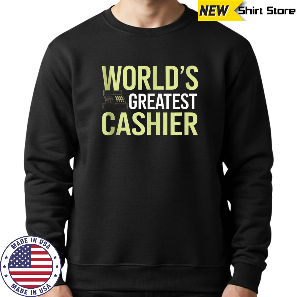 World’s Greatest Cashier T-Shirt Hoodie