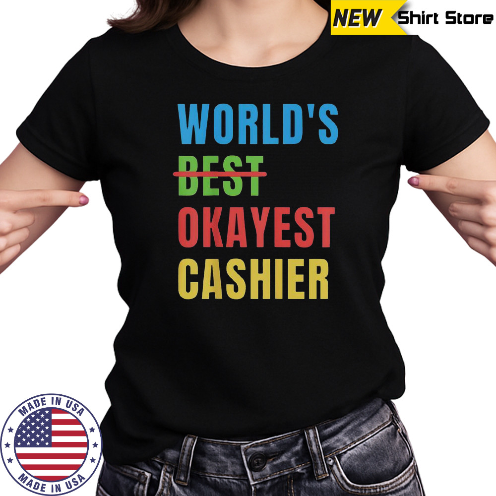 World’s Okayest Cashier T-Shirt Women's T-shirt