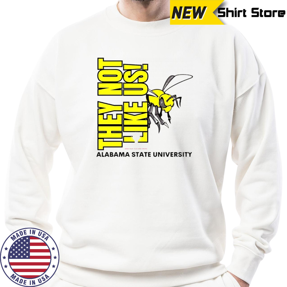 Alabama State University They Not Like Us shirt Hoodie