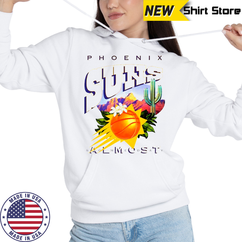 Almost Someday Phoenix Suns T-Shirt Sweatshirt