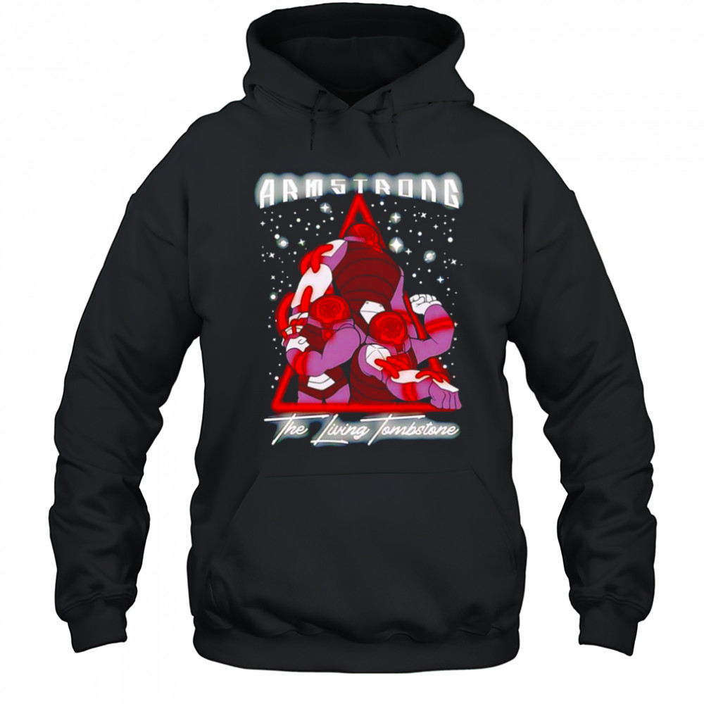 Armstrong the living tomstone shirt Hoodie