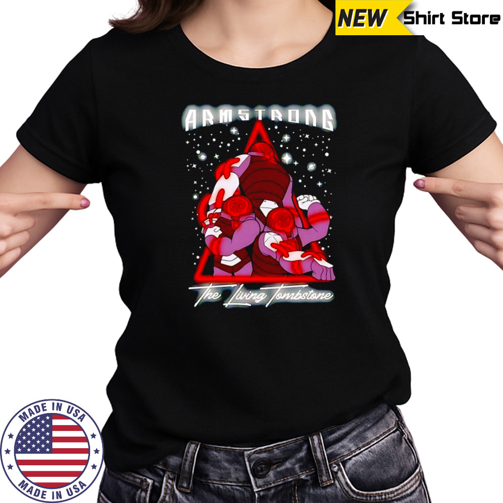 Armstrong the living tomstone shirt Women's T-shirt